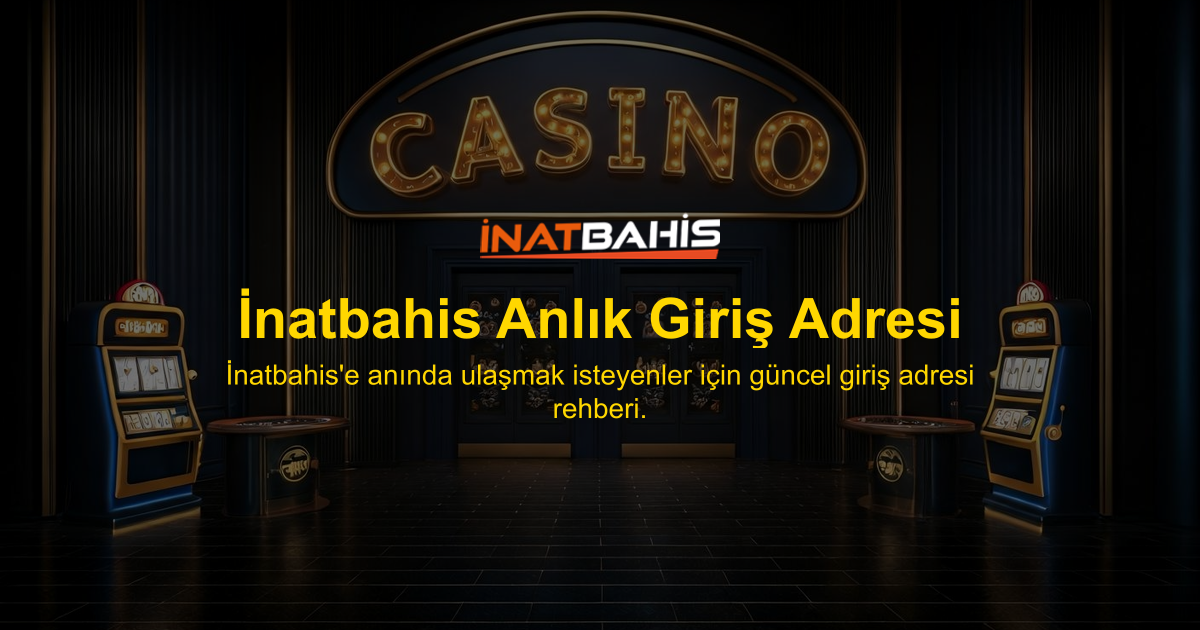 İnatbahis Anlık Giriş Adresi
