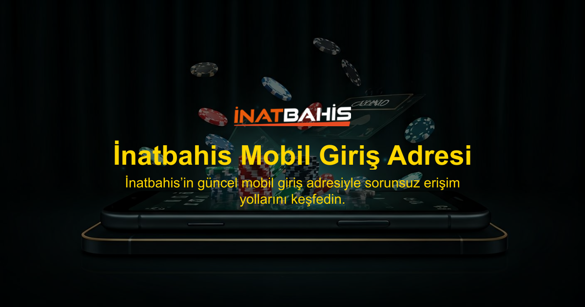 İnatbahis Mobil Giriş Adresi