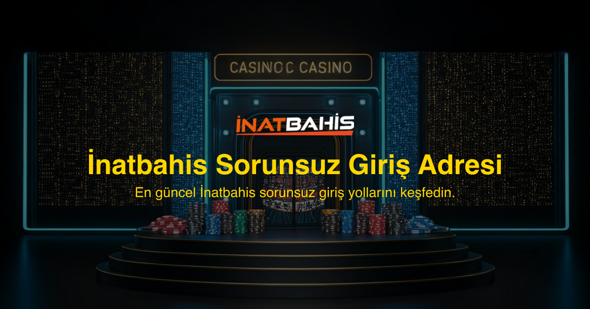İnatbahis Sorunsuz Giriş Adresi